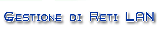 Gestione Di reti Lan 2010 Gestione Di reti Lan 2010